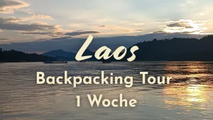 Mehr über den Artikel erfahren Laos Backpacking Tour 1 Woche