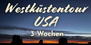 Westküstentour USA 3 Wochen