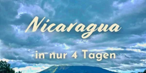 Nicaragua Backpacking in nur 4 Tagen