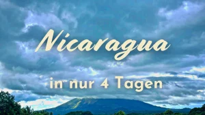 Mehr über den Artikel erfahren Nicaragua Backpacking in nur 4 Tagen