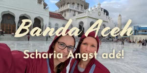 Banda Aceh: Scharia Angst adé!