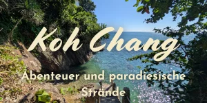 Koh Chang: Das Paradies in Thailand