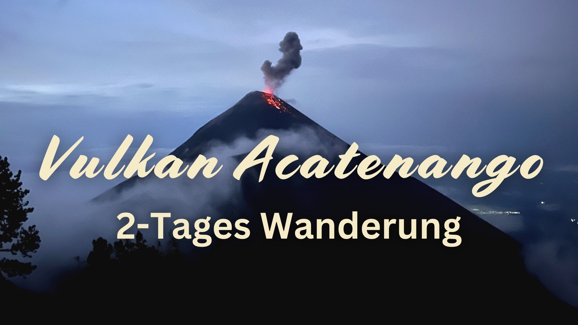 Du betrachtest gerade Acatenango Vulkan Wanderung