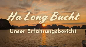 Ha Long Bucht: Zwischen Traum und Touristenfalle? Ein ehrlicher Erfahrungsbericht