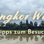 Angkor Wat: Tipps für den Besuch der Tempelstadt