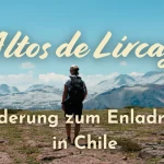 Tageswanderung im Altos de Lircay Nationalreservat – Chile (2026)