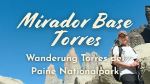 Mehr über den Artikel erfahren Wanderung zum Mirador Base Las Torres (2026)