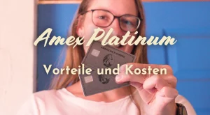 AMEX Platinum Vorteile und Kosten