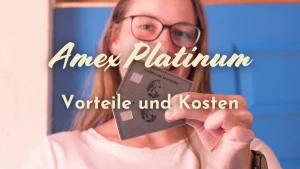Mehr über den Artikel erfahren AMEX Platinum Vorteile und Kosten