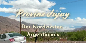 Jujuy Roadtrip: 7 Tage durch den Nordwesten von Argentinien (2026)