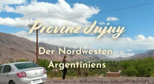 Jujuy Roadtrip: 7 Tage durch den Nordwesten von Argentinien (2026)