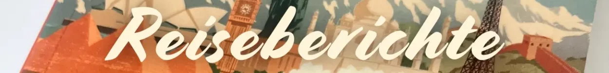 Reiseberichte_Beitragsbild